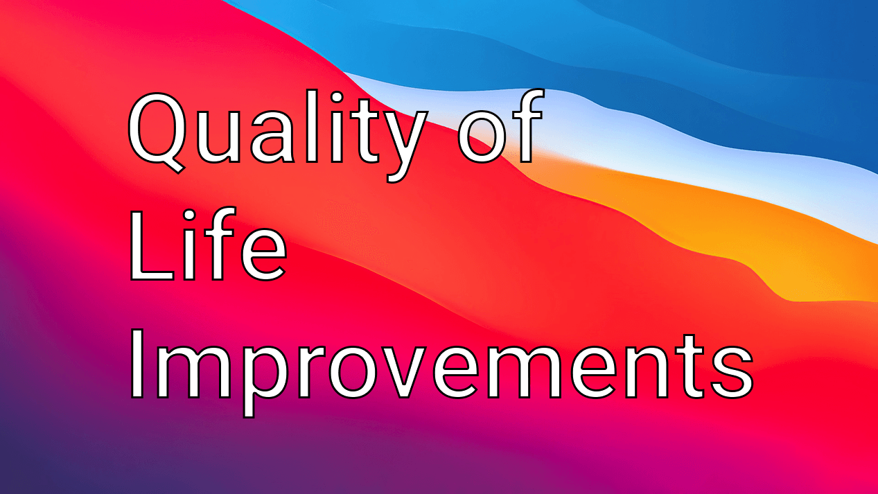 Quality of LIfe improvements